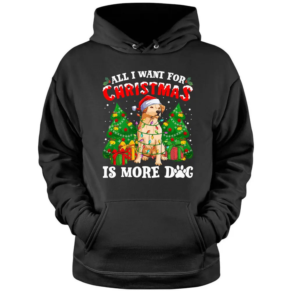 All I Want For Christmas Is More Dogs  Xmas  Hoodie